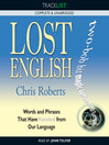 Lost English (MP3): Words and Phrases That Have Vanished from Our Language